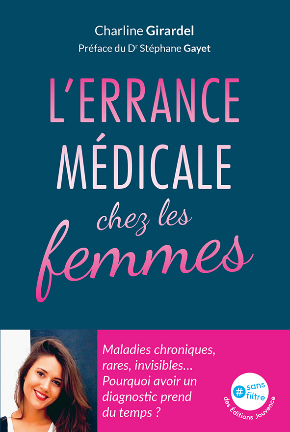 ERRANCE MEDICALE CHEZ LES FEMMES - MALADIES CHRONIQUES, RARES, INVISIBLES POURQUOI AVOIR UN DIAGN
