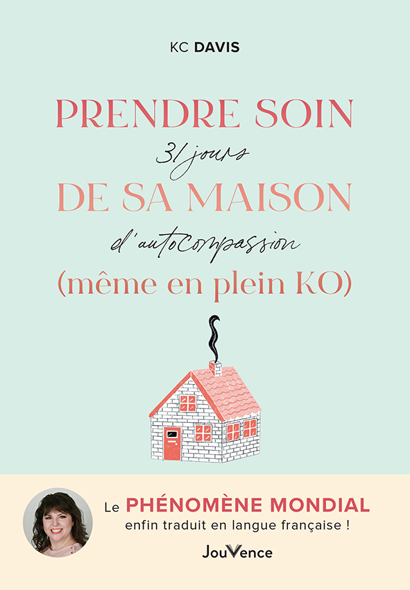 PRENDRE SOIN DE SA MAISON (MEME EN PLEIN KO) - 31 JOURS D´ AUTOCOMPASSION