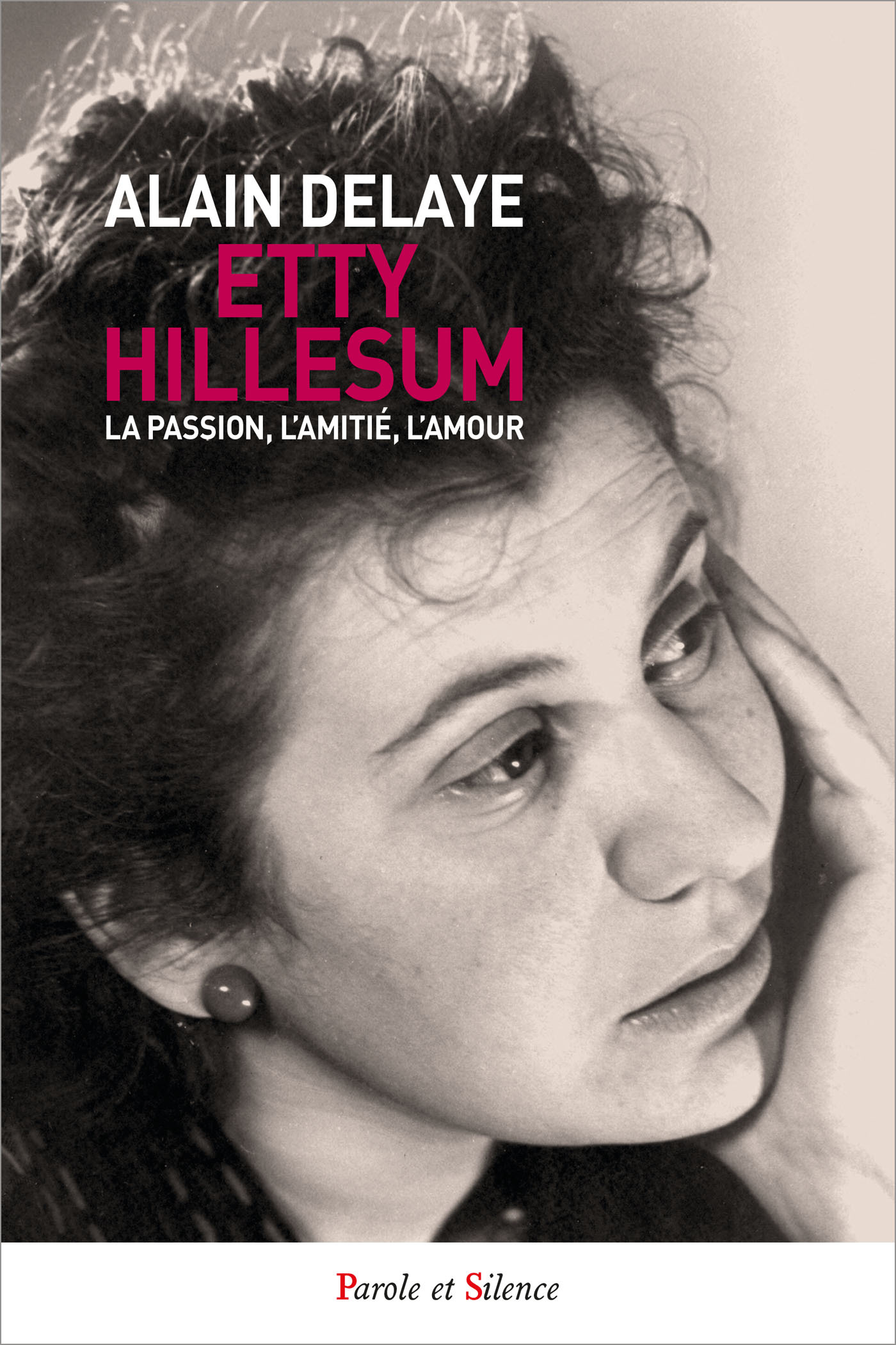 LA PASSION, L´AMITIE, L´AMOUR, CHEZ ETTY HILLESUM