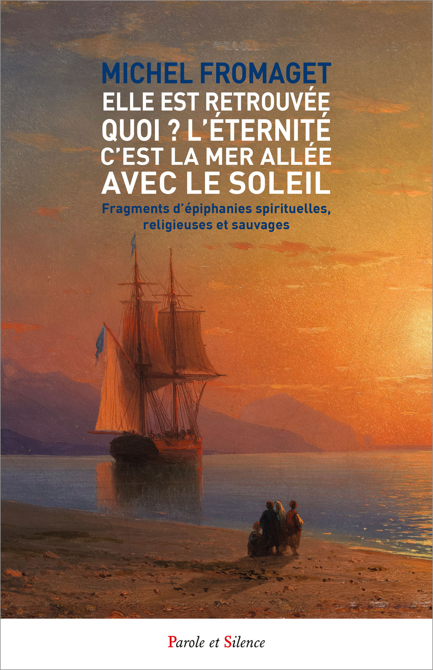 ELLE EST RETROUVEE ! QUOI ? L´ETERNITE C´EST LA MER ALLEE AVEC LE SOLEIL - FRAGMENTS D´EPIPHANIES SP