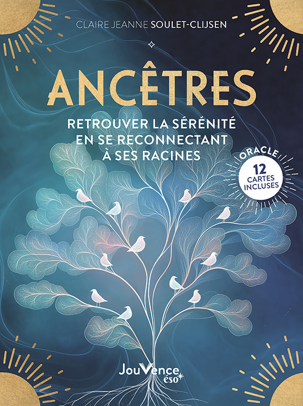 ANCETRES : RETROUVER LA SERENITE EN SE RECONNECTANT A SES RACINES