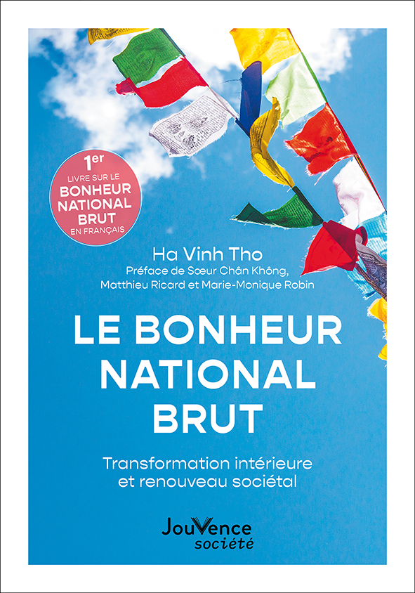 BONHEUR NATIONAL BRUT - TRANSFORMATION INTERIEURE ET RENOUVEAU SOCIETAL