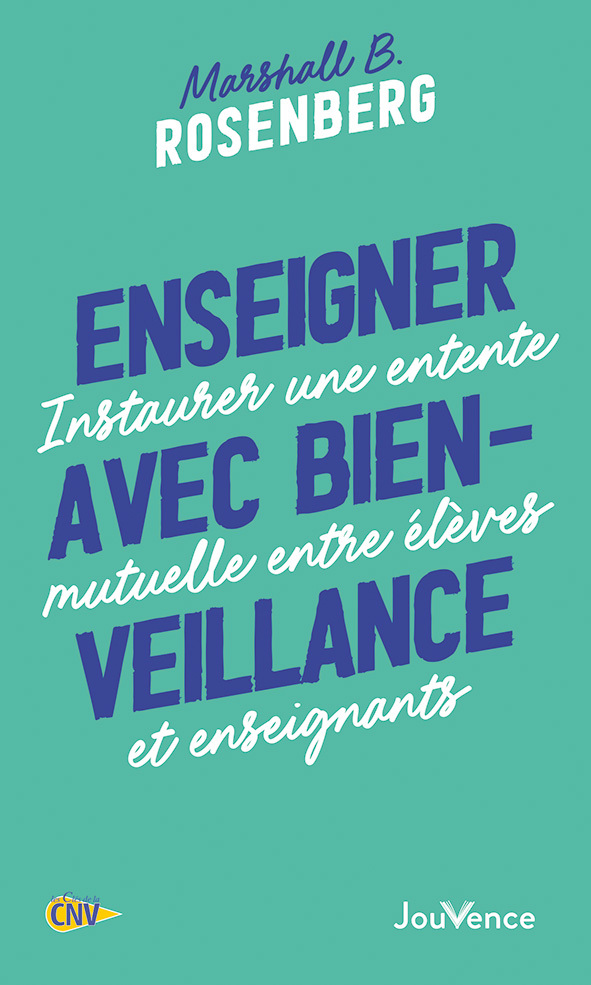 ENSEIGNER AVEC BIENVEILLANCE - INSTAURER UNE ENTENTE MUTUELLE ENTRE ELEVES ET ENSEIGNANTS