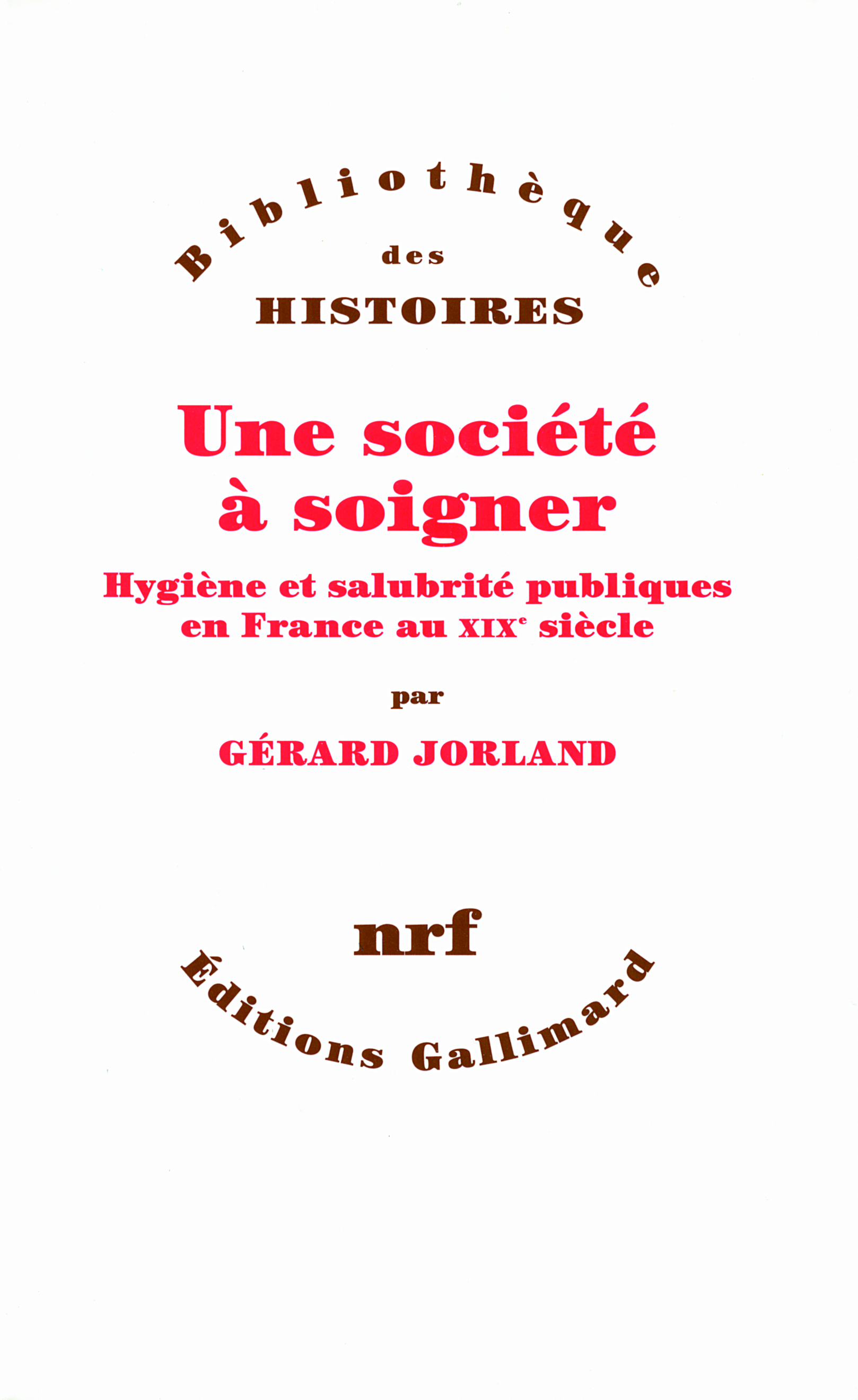 SOCIETE A SOIGNER (HYGIENE ET SALUBRITE PUBLIQUES EN FRANCE