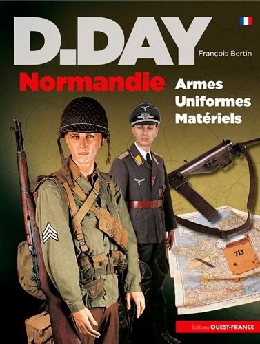 D-DAY NORMANDIE ARMES, UNIFORMES, MATERIELS