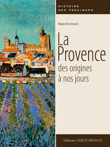 PROVENCE DES ORIGINES A NOS JOURS
