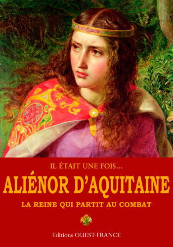 IL ETAIT UNE FOIS...ALIENOR D´AQUITAINE