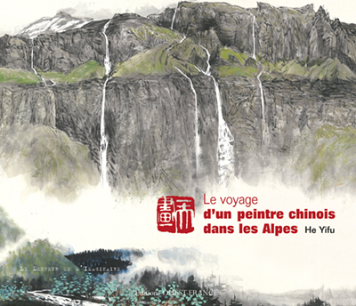 VOYAGE D´UN PEINTRE CHINOIS DANS LES ALPES