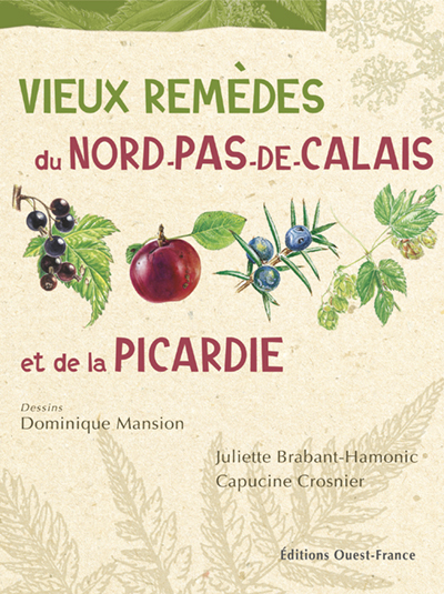 VIEUX REMEDES DU NORD-PAS-DE-CALAIS ET PICARDIE