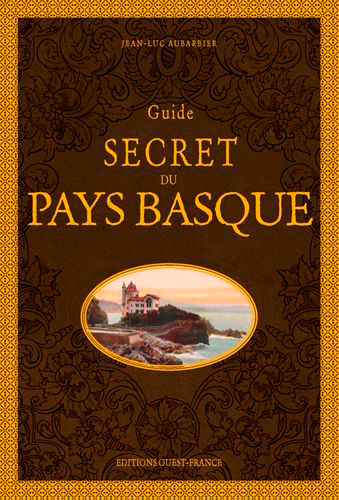 GUIDE SECRET DU PAYS BASQUE