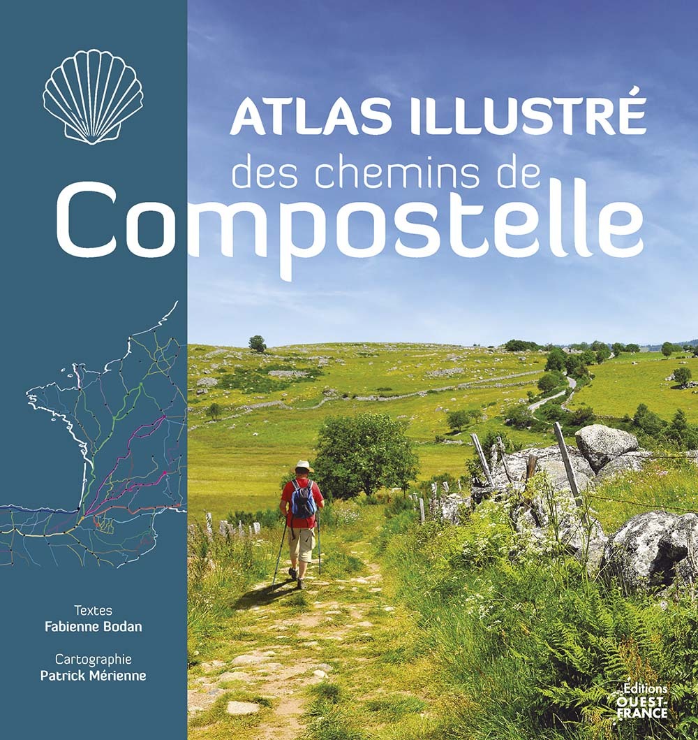 ATLAS ILLUSTRE DES CHEMINS DE COMPOSTELLE
