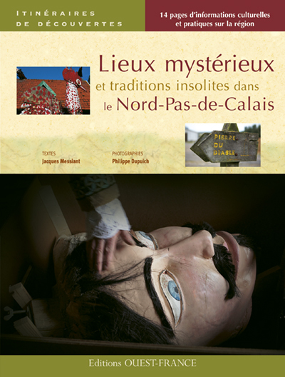 LIEUX MYSTERIEUX ET TRADITIONS INSOLITES DANS LE NORD-PAS-DE-CALAIS
