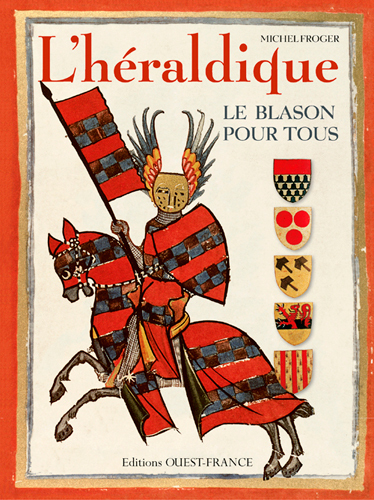 L´HERALDIQUE , LE BLASON POUR TOUS