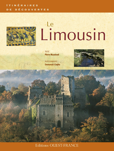 LIMOUSIN - ITINERAIRES DE DECOUVERTES