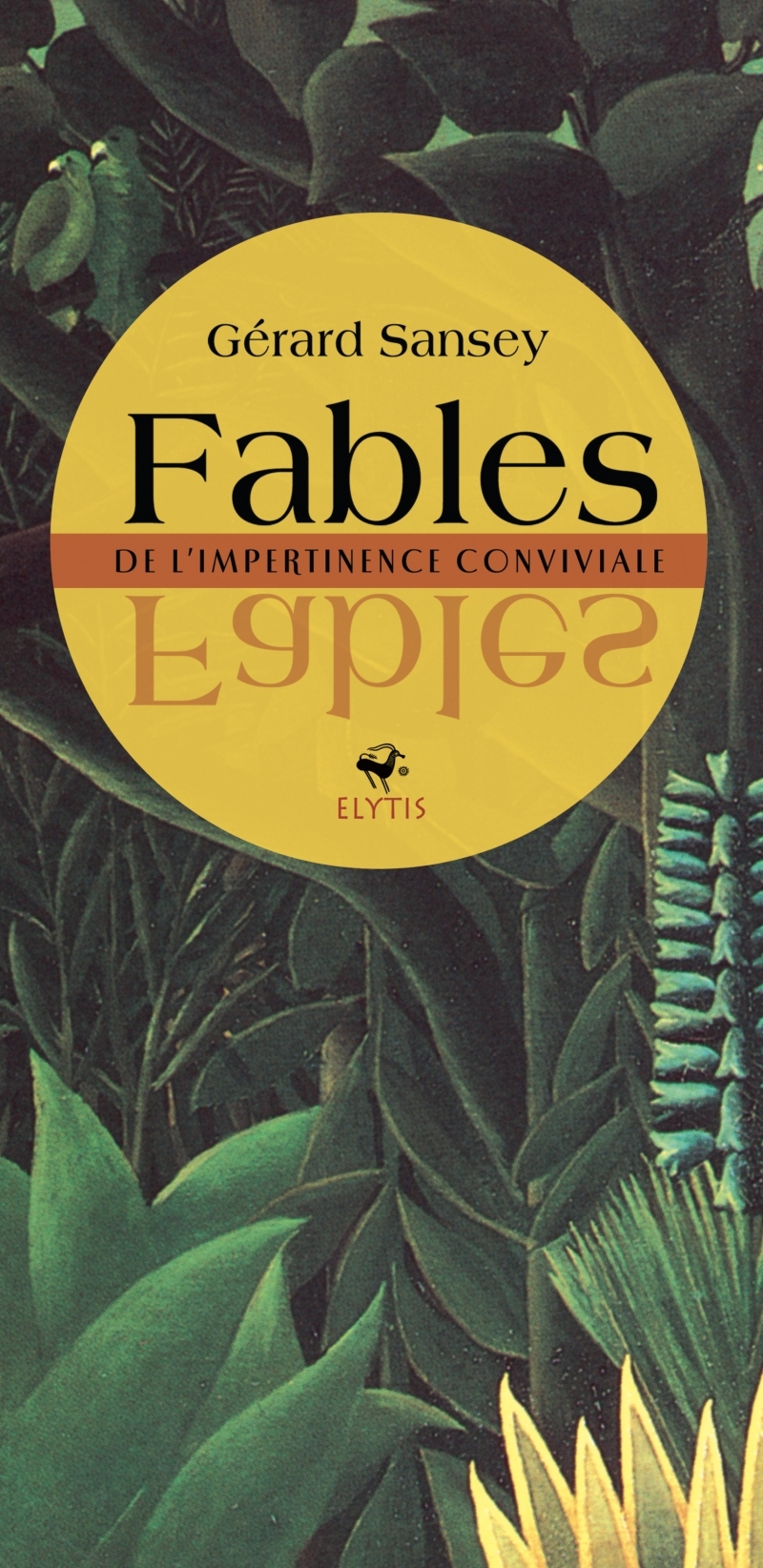 FABLES - DE L´IMPERTINENCE CONVIVIALE