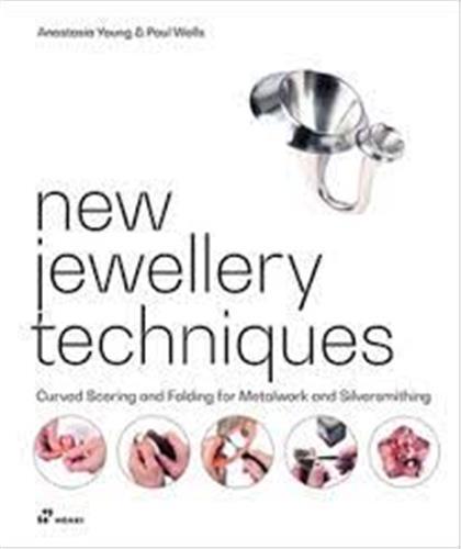 NEW JEWELLERY TECHNIQUES. CURVED SCORING AND FOLDING FOR METALWORK AND SILVERSMITHING /ANGLAIS