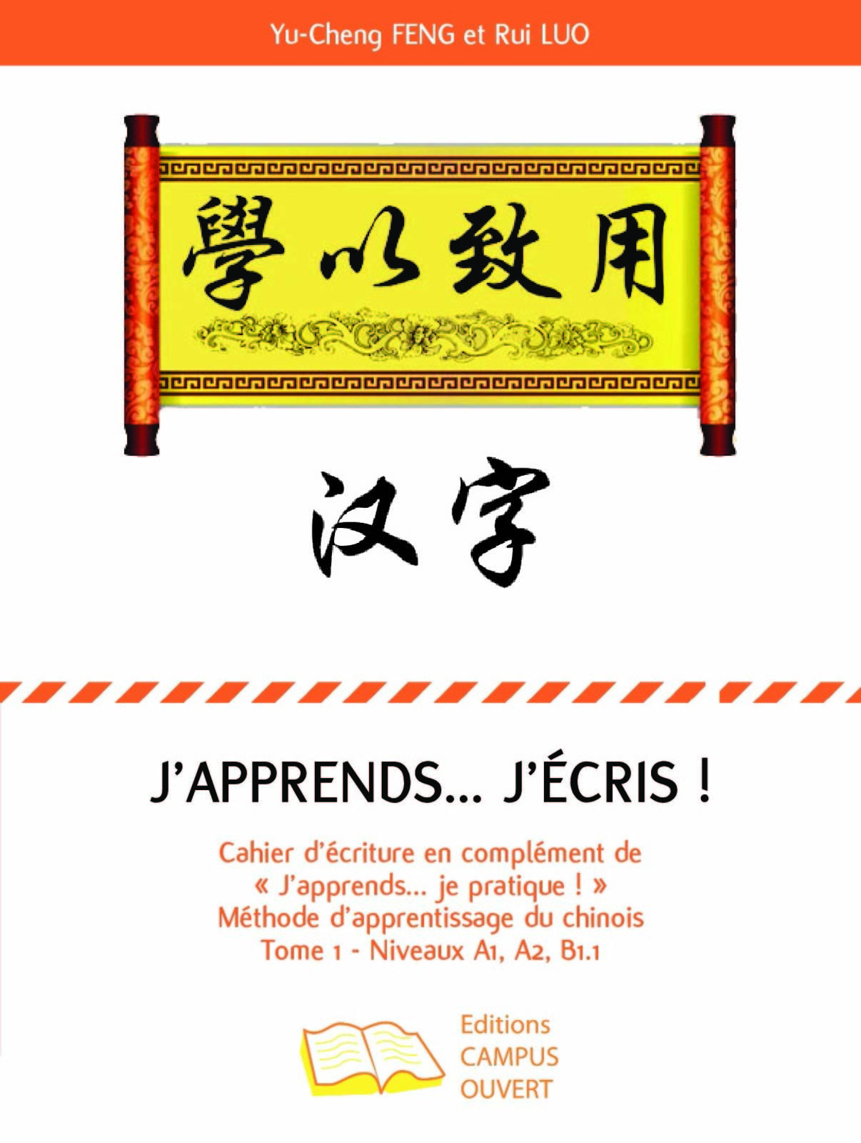 J´APPRENDS... J´ECRIS - METHODE D´APPRENTISSAGE DU CHINOIS TOME 1 NIVEAUX A
