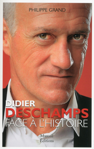 DIDIER DESCHAMPS FACE A L´HISTOIRE
