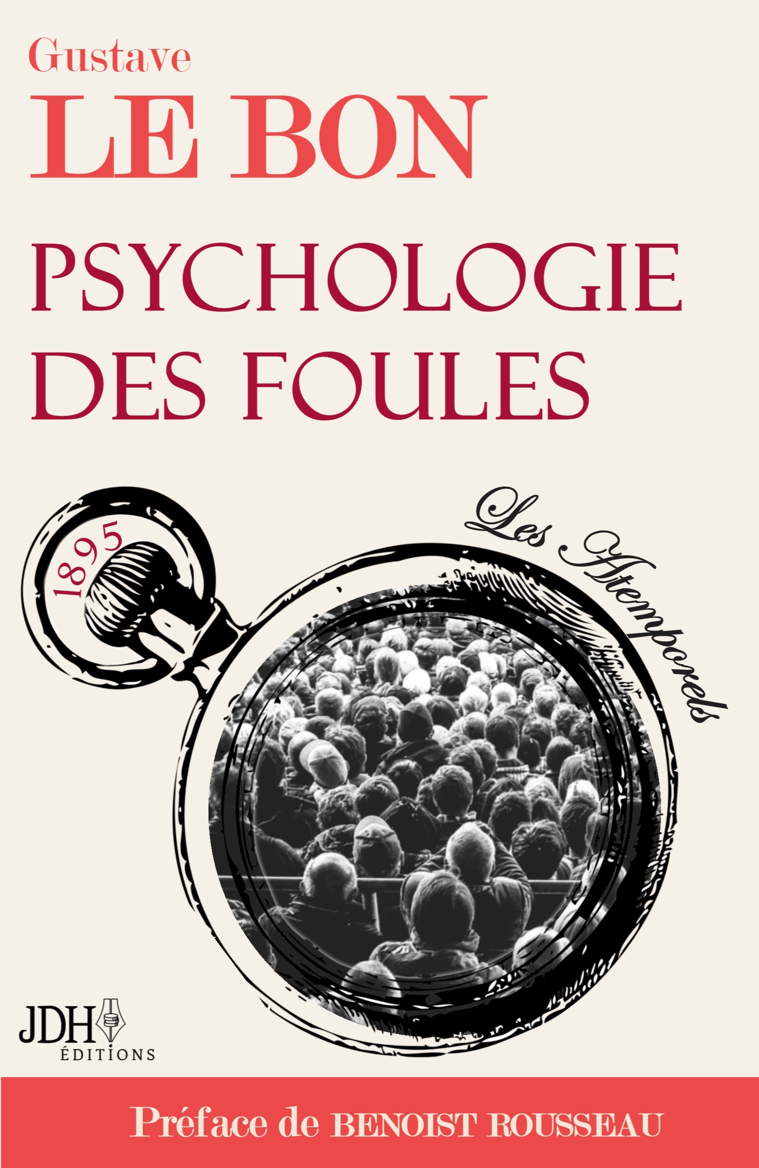 ATEMPORELS - T01 - PSYCHOLOGIE DES FOULES - PREFACE PAR BENOIST ROUSSEA