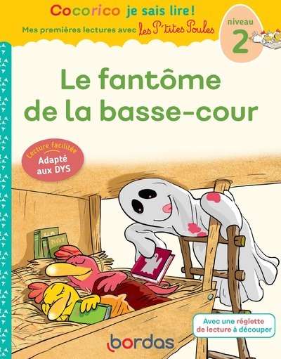 COCORICO JE SAIS LIRE !1RES LECTURES AVEC LES P´TITES POULES-LE FANTOME DE LA BASSE-COUR SPECIAL DYS