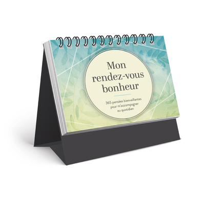 MON RENDEZ-VOUS BONHEUR - 365 PENSEES BIENVEILLANTES POUR M´ACCOMPAGNER AU
