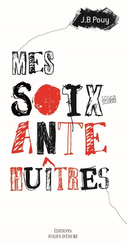MES SOIXANTES HUITRES