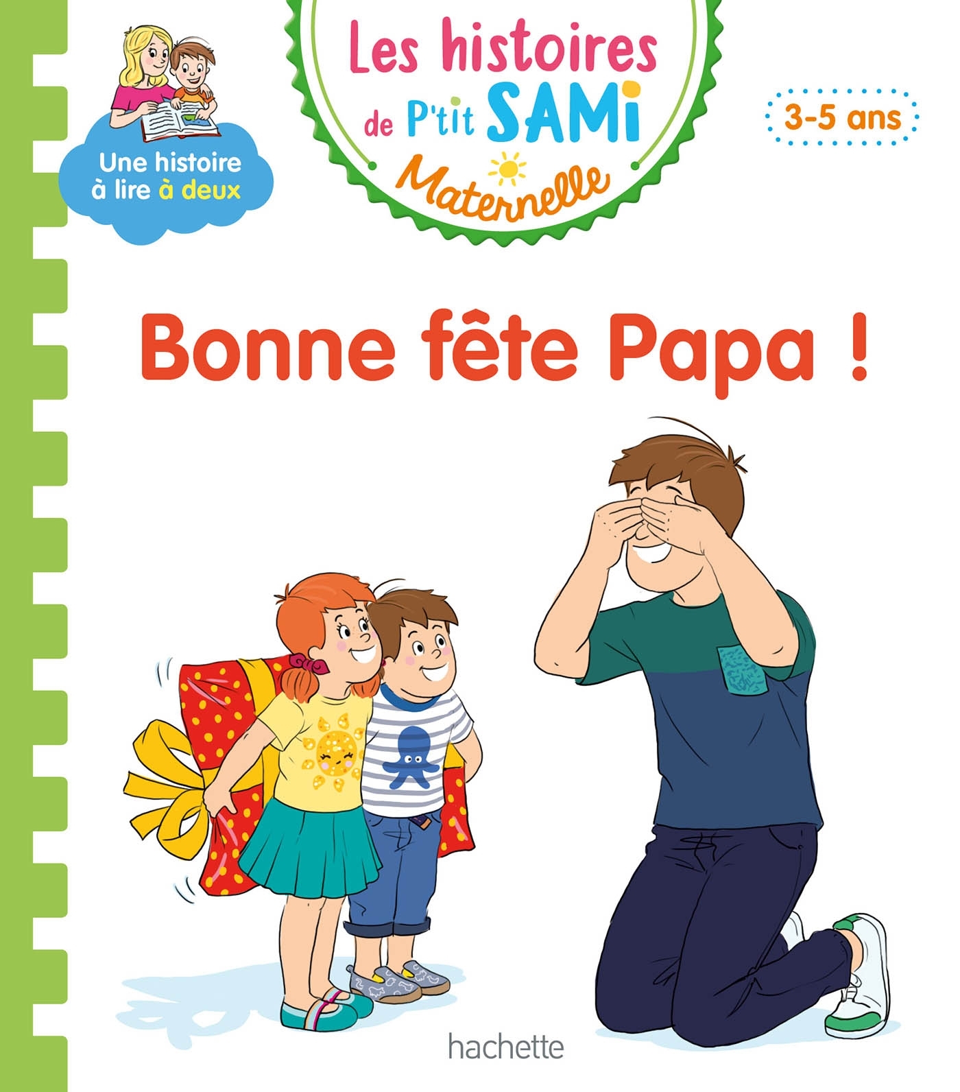 HISTOIRES DE P´TIT SAMI MATERNELLE (3-5 ANS) : BONNE FETE PAPA !
