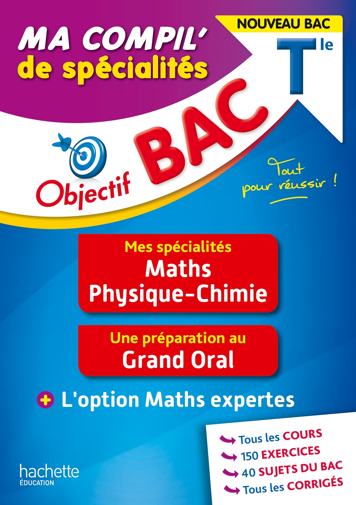 OBJECTIF BAC TLE MA COMPIL´ DE SPECIALITES MATHS ET PHYSIQUE-CHIMIE - + GRAND ORAL + OPTION MATHS EX