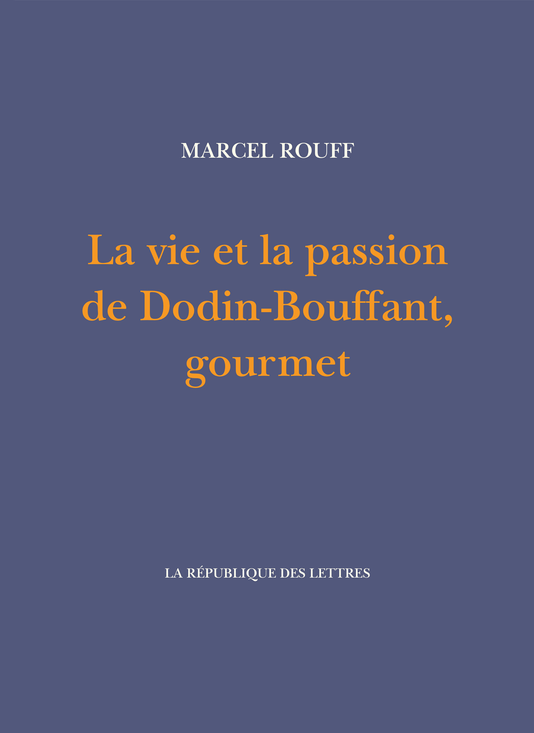 VIE ET LA PASSION DE DODIN-BOUFFANT, GOURMET