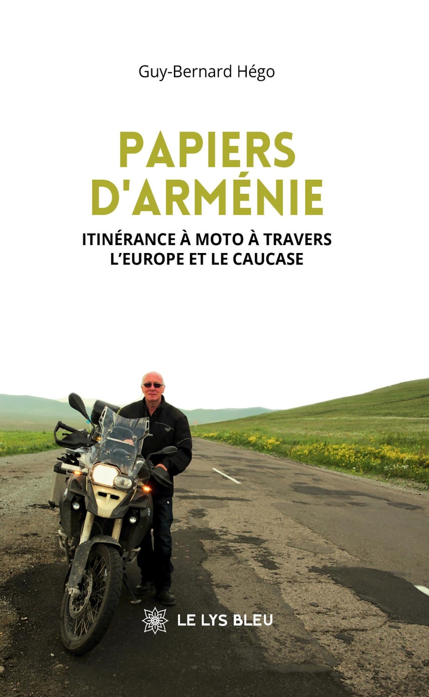 PAPIERS D´ARMENIE - ITINERANCE A MOTO A TRAVERS L´EUROPE ET LE CAUCASE