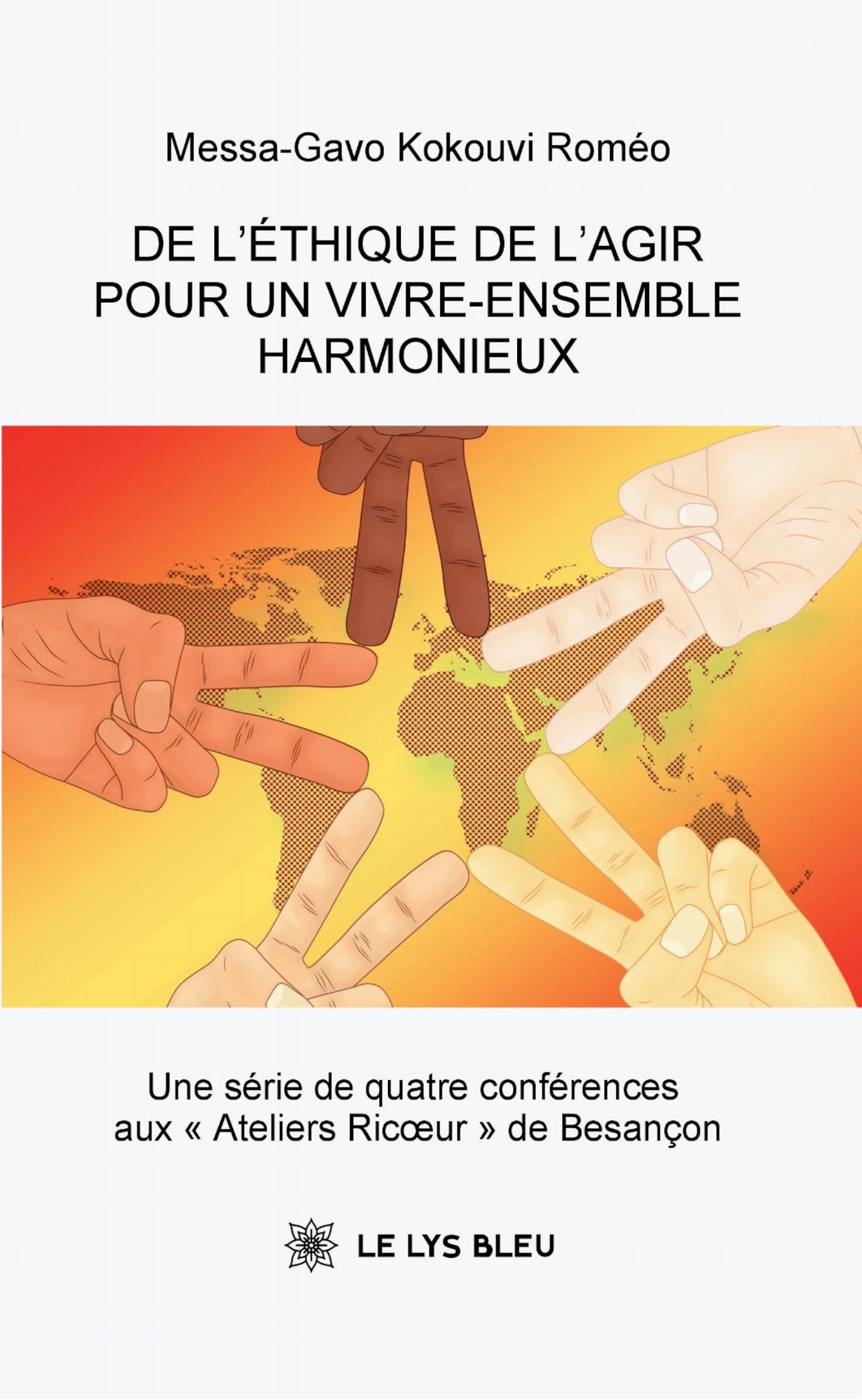 DE L´ETHIQUE DE L´AGIR POUR UN VIVRE-ENSEMBLE HARMONIEUX - UNE SERIE DE QUATRE CONFERENCES AUX ATE