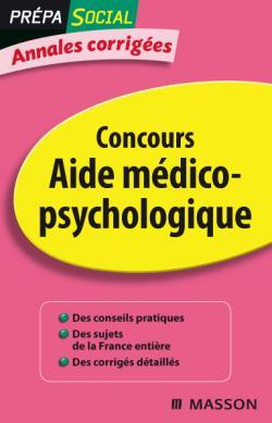 ANNALES CORRIGEES CONCOURS D´ENTREE AIDE MEDICO-PSYCHOLOGIQUE