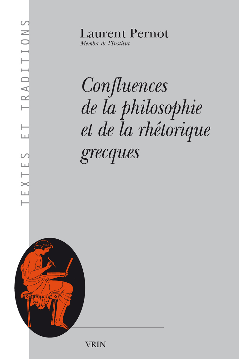 CONFLUENCES DE LA PHILOSOPHIE ET DE LA RHETORIQUE GRECQUES