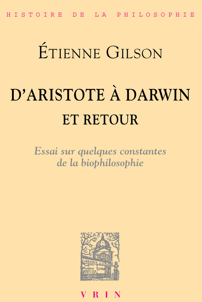 D ARISTOTE A DARWIN ET RETOUR ESSAI SUR QUELQUES CONSTANTES DE LA BIO-PHILOSOPHIE