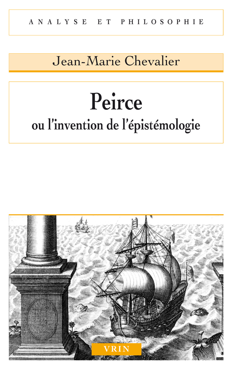 PEIRCE OU L´INVENTION DE L´EPISTEMOLOGIE