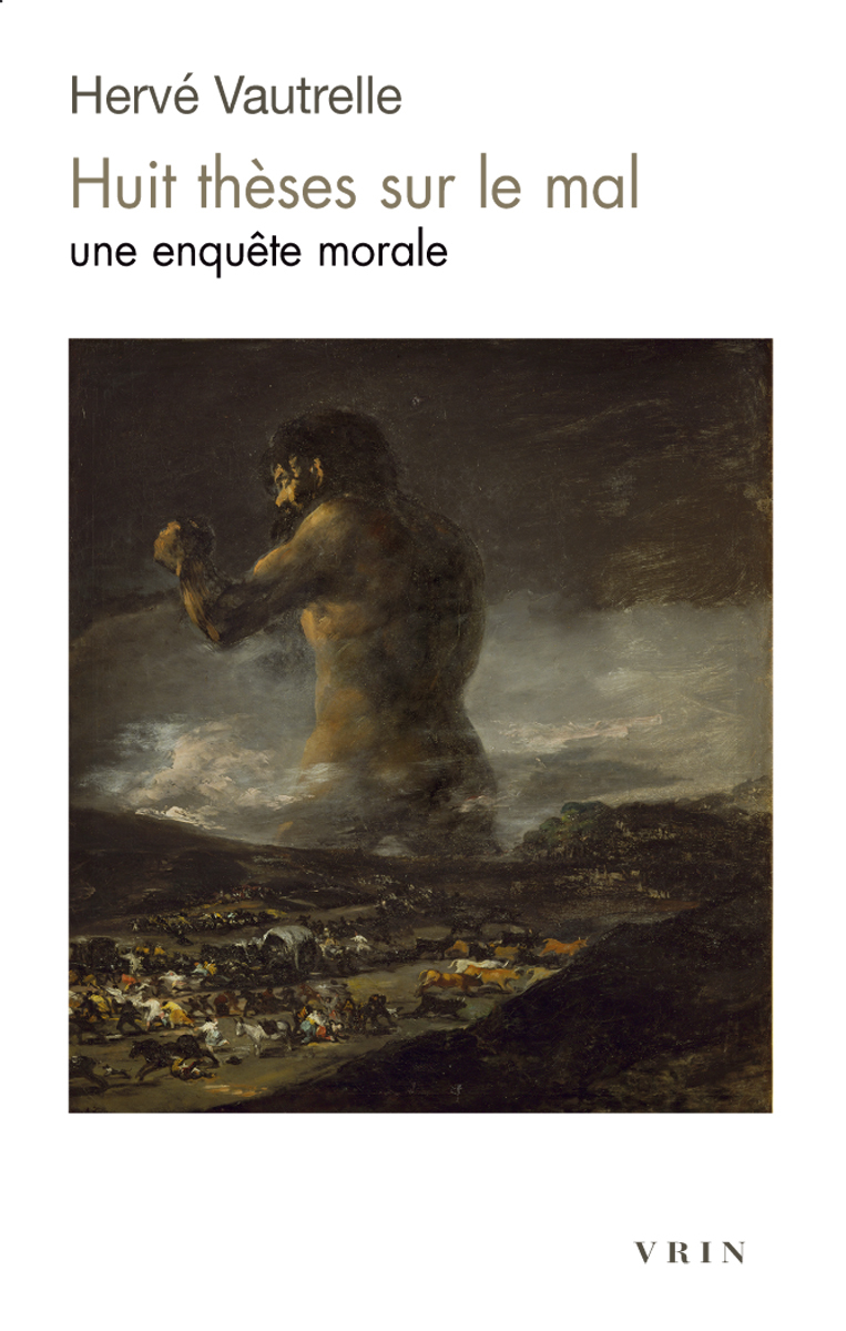HUIT THESES SUR LE MAL - UNE ENQUETE MORALE