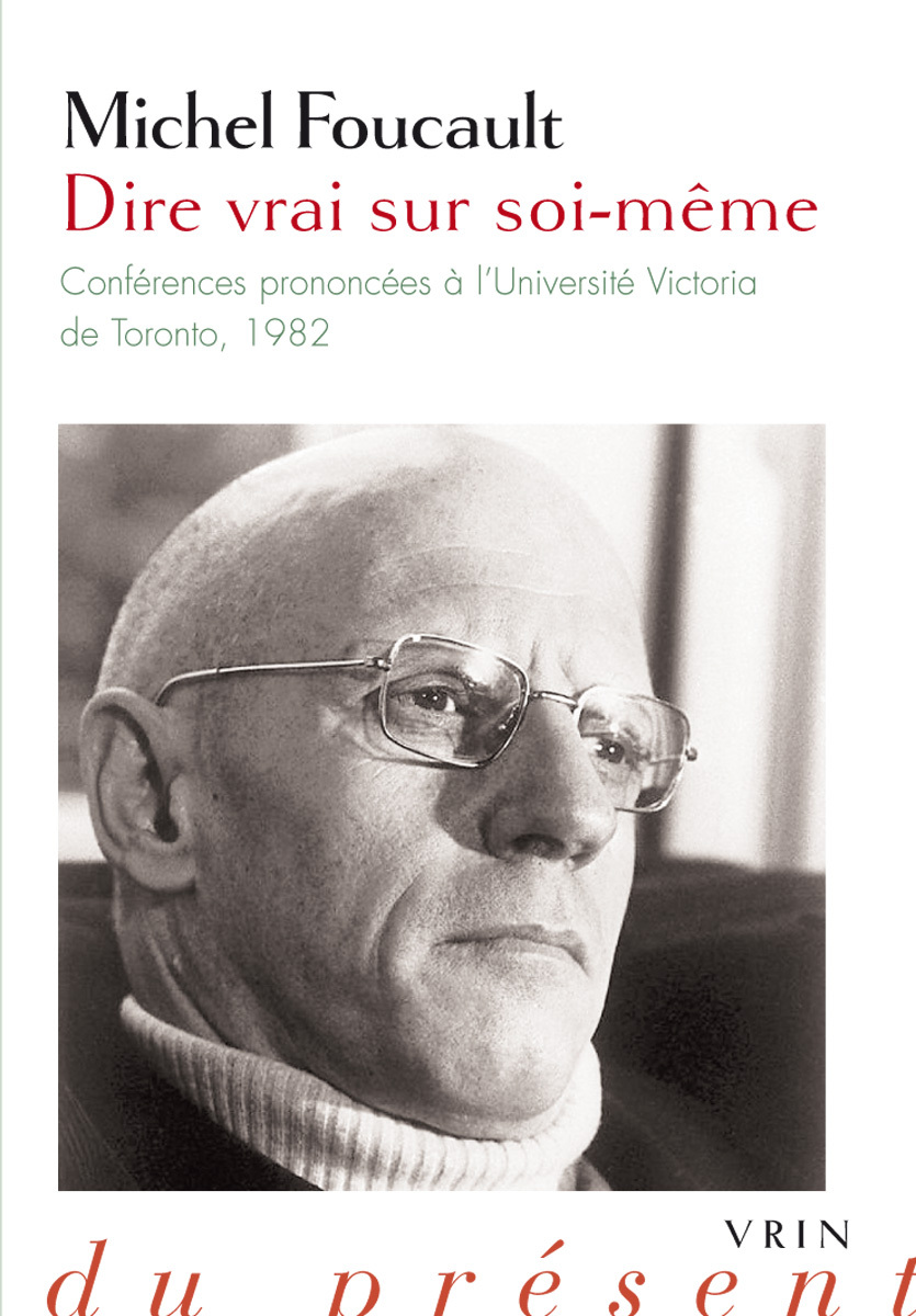 DIRE VRAI SUR SOI-MEME CONFERENCES PRONONCEES A L UNIVERSITE VICTORIA DE TO