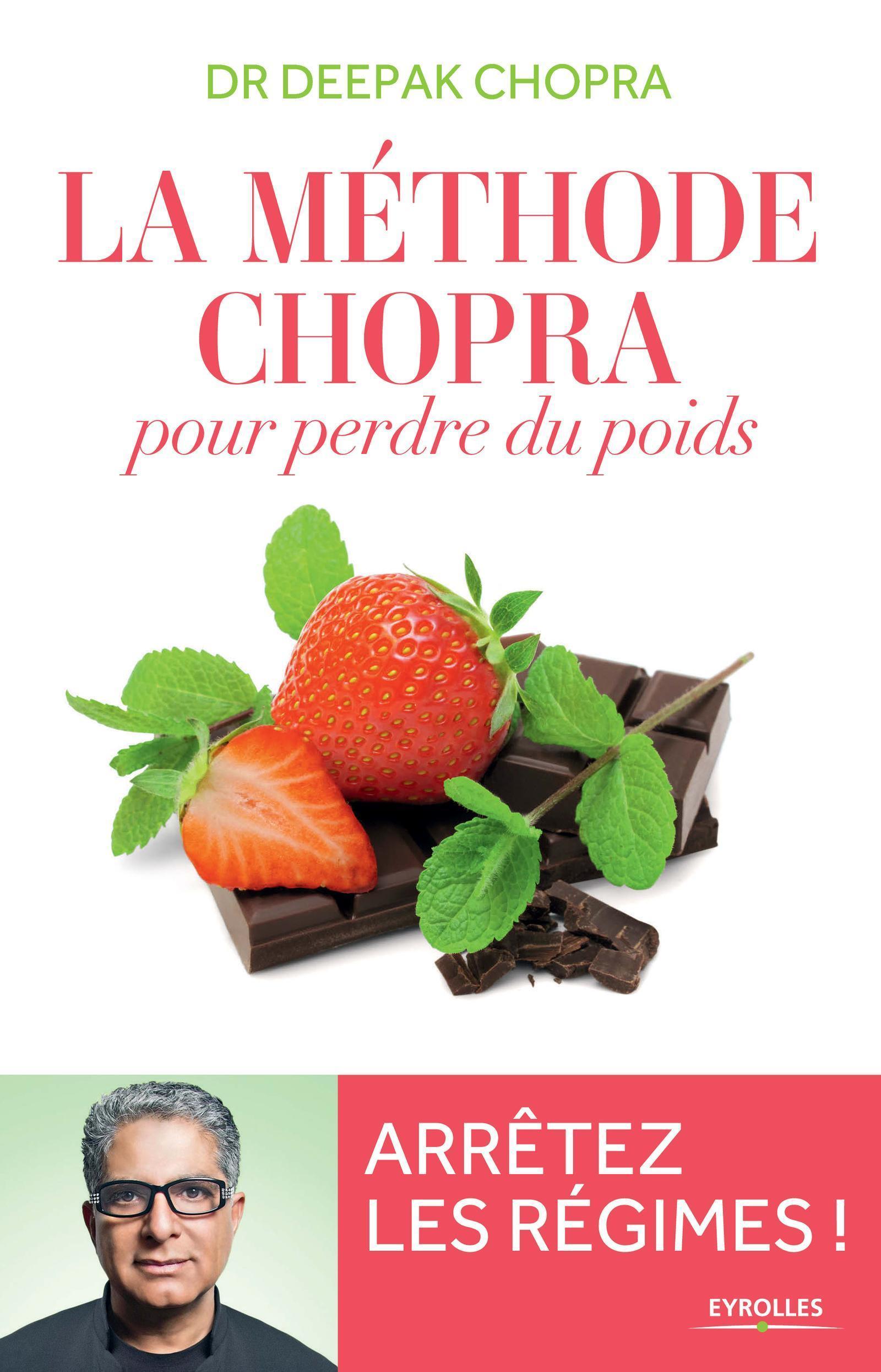 METHODE CHOPRA POUR PERDRE DU POIDS ARRETEZ LES REGIMES