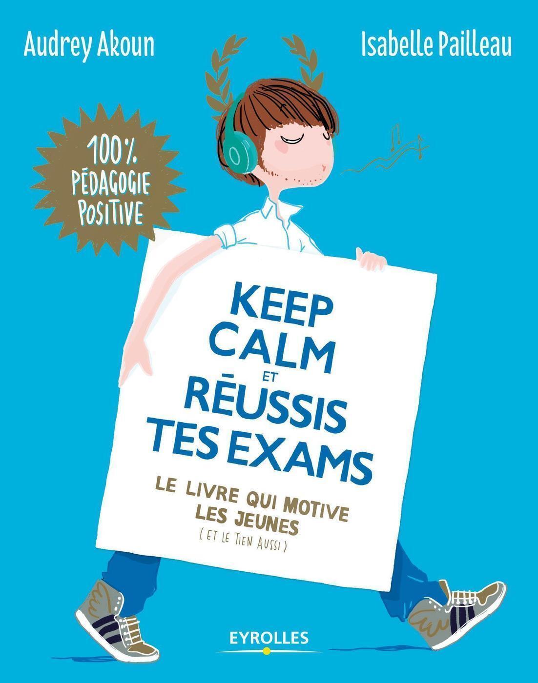 KEEP CALM ET REUSSIS TES EXAMS LE LIVRE QUI MOTIVE LES JEUNES ET LE TIEN AUSSI 100 POUR 100 PEDAGO