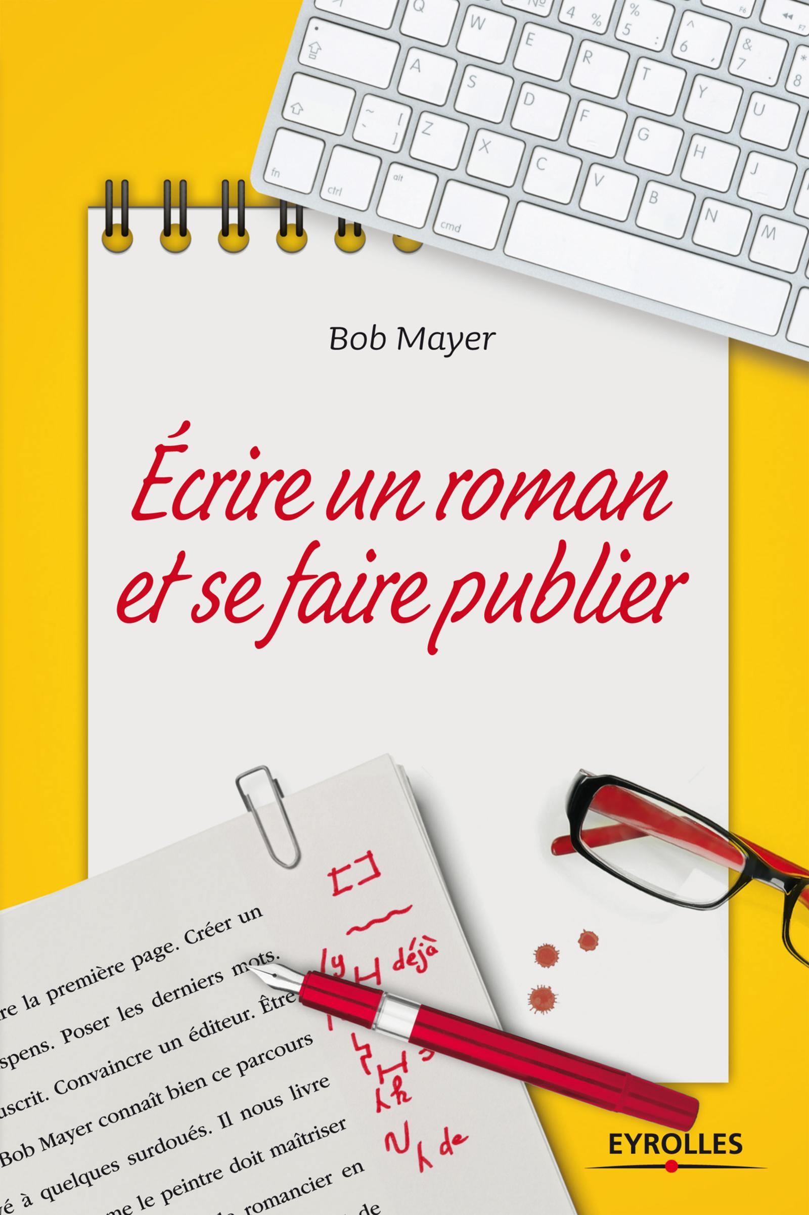 ECRIRE UN ROMAN ET SE FAIRE PUBLIER