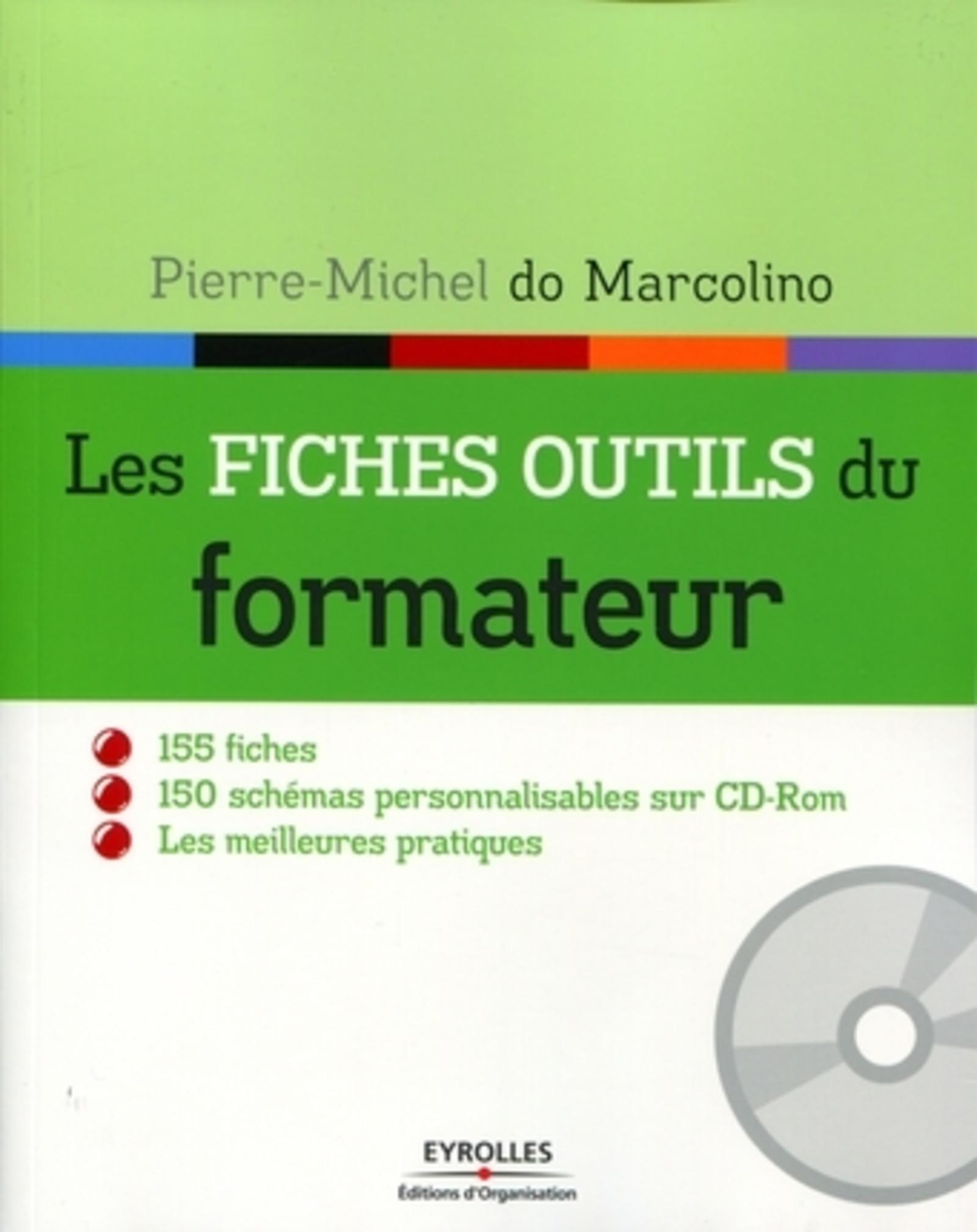 FICHES OUTILS DU FORMATEUR. 155 FICHES, 150 SCHEMAS PERSONNALISABLE SUR CD-ROM, LES MEILLEURES P