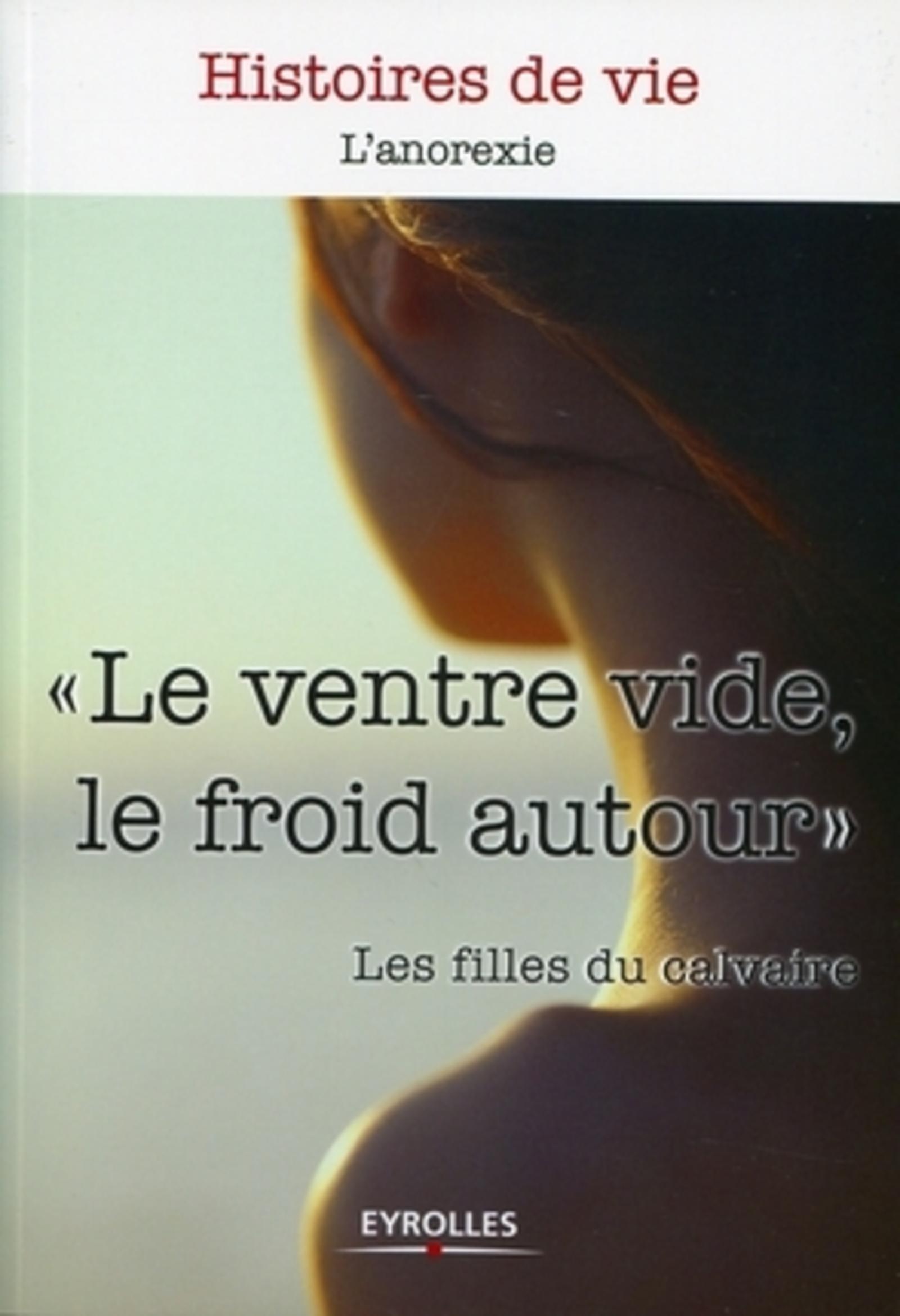 VENTRE VIDE, LE FROID AUTOUR. L´ANOREXIE