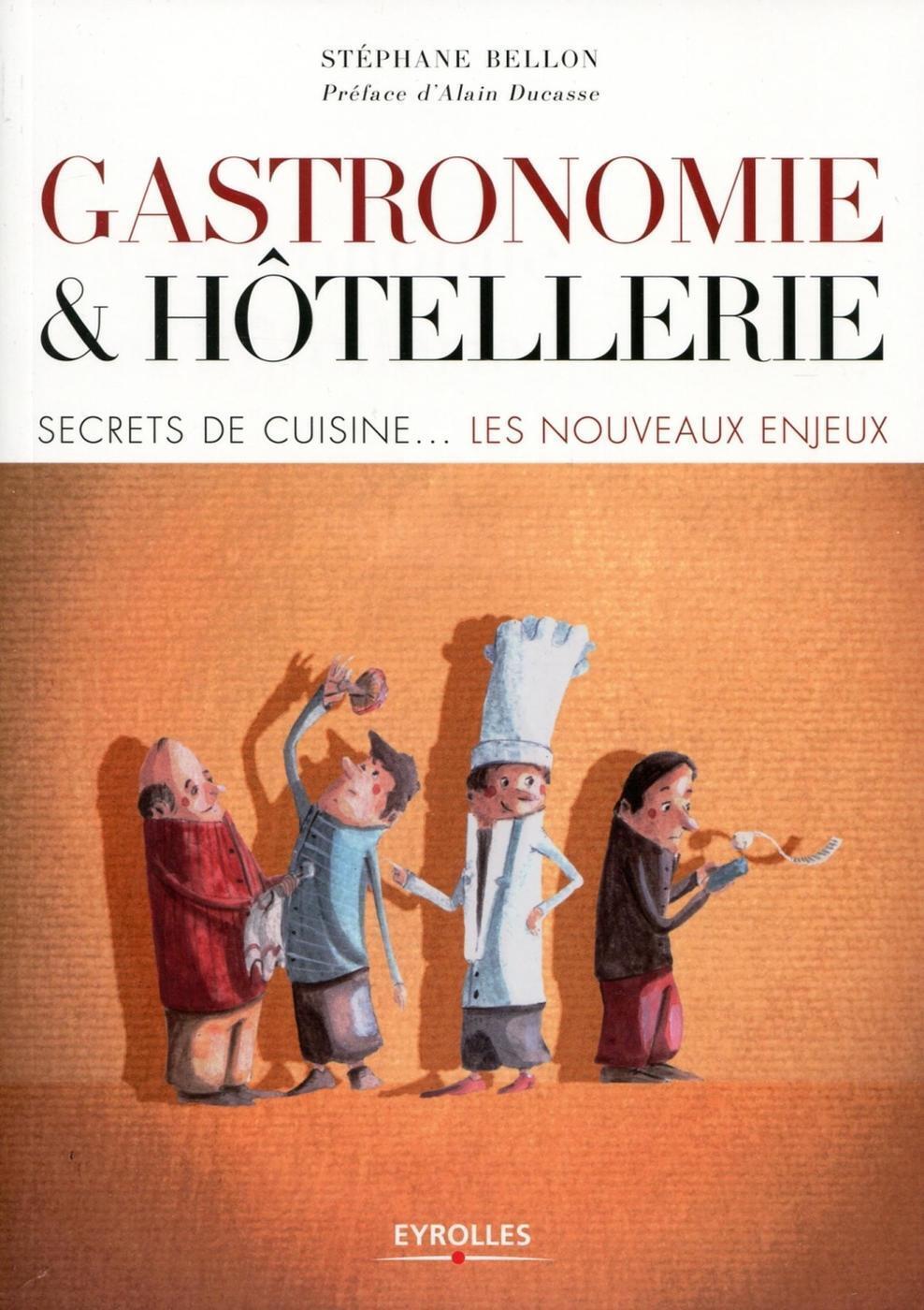 GASTRONOMIE ET HOTELLERIE - SECRETS DE CUISINE...LES NOUVEAUX ENJEUX