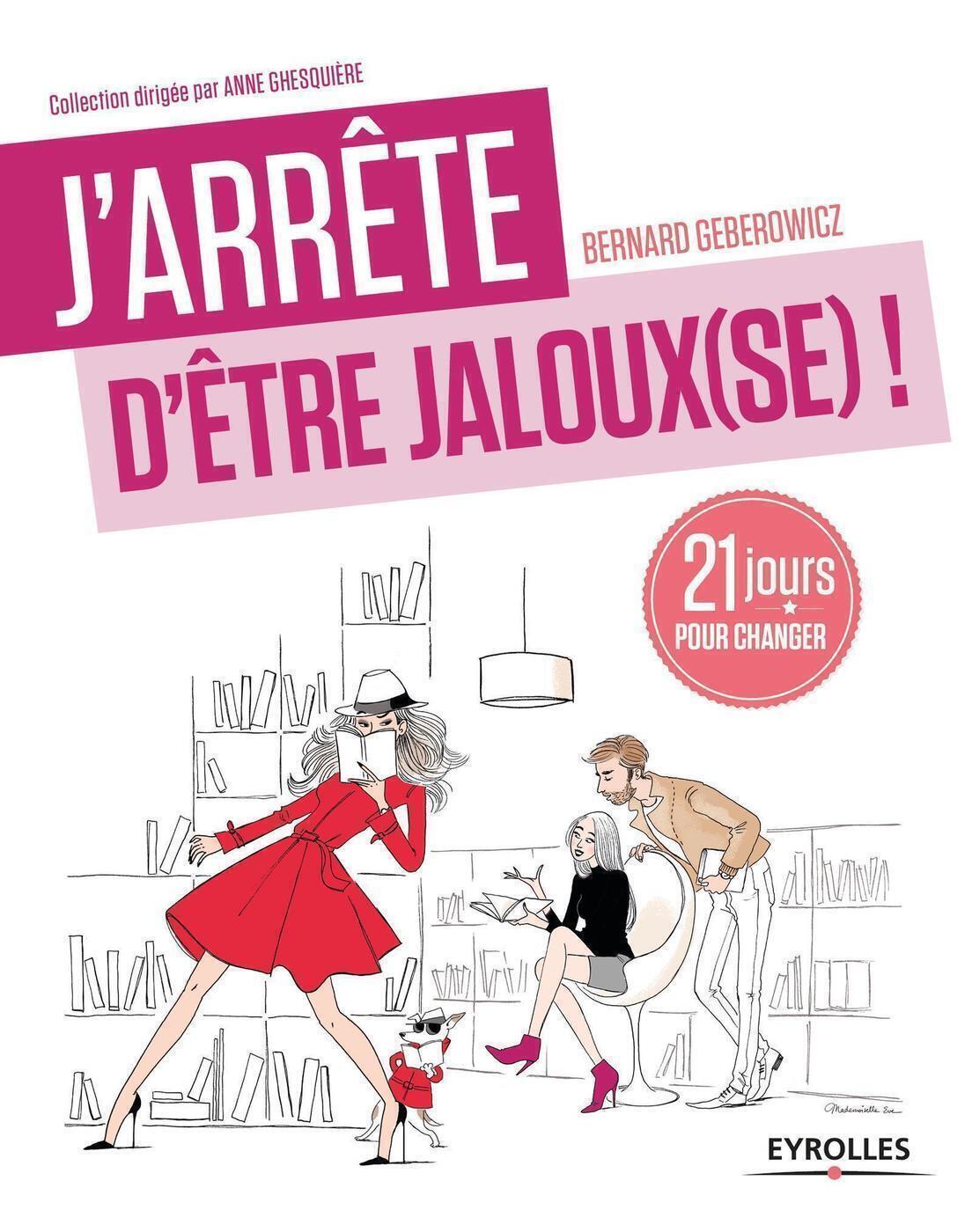 J ARRETE D ETRE JALOUX SE 21 JOURS POUR CHANGER