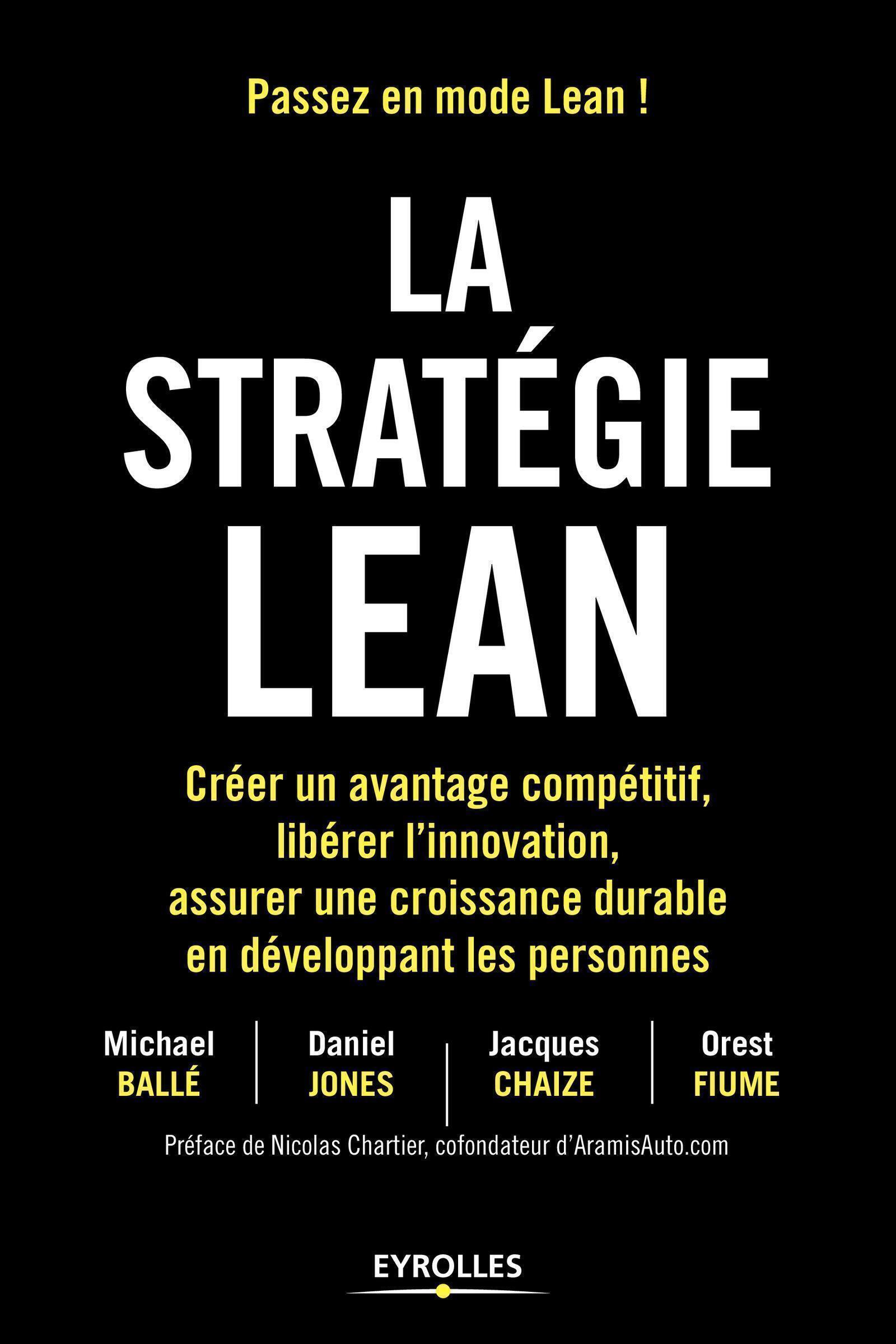 STRATEGIE LEAN - CREER UN AVANTAGE COMPETITIF, LIBERER L INNOVATION, AS