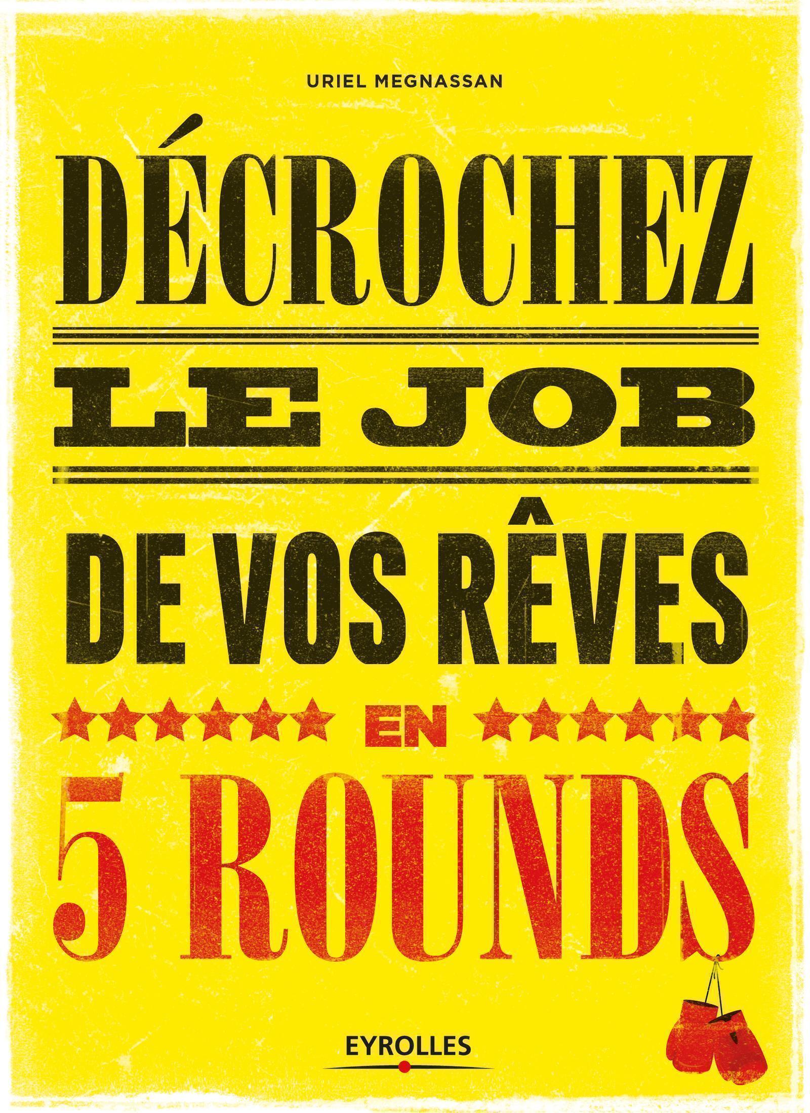 DECROCHEZ LE JOB DE VOS REVES EN 5 ROUNDS