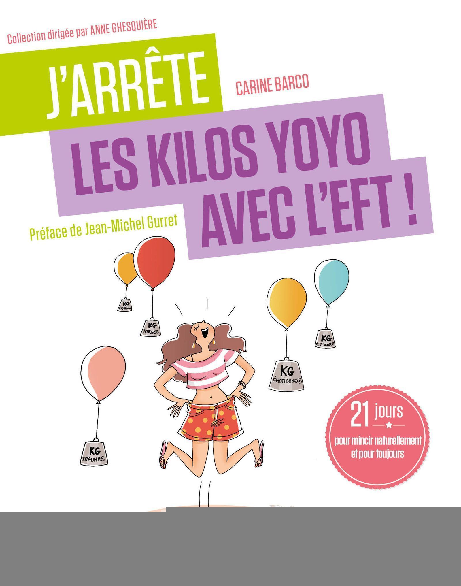 J´ARRETE LES KILOS YOYO AVEC L´EFT ! - 21 JOURS POUR MINCIR NATURELLEMENT ET POUR TOUJOURS. PREFACE