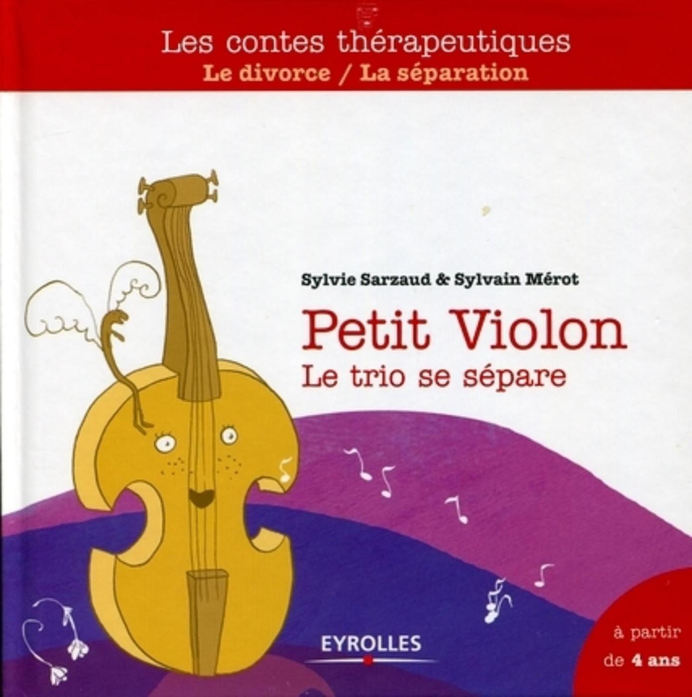 PETIT VIOLON. LA TRIO SE SEPARE. LE DIVORCE/LA SEPARATION. APARTIR DE 4 ANS.