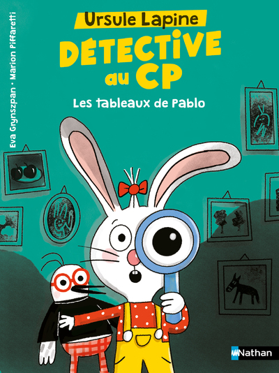 DETECTIVE AU CP : LES TABLEAUX DE PABLO - URSULE LAPINE