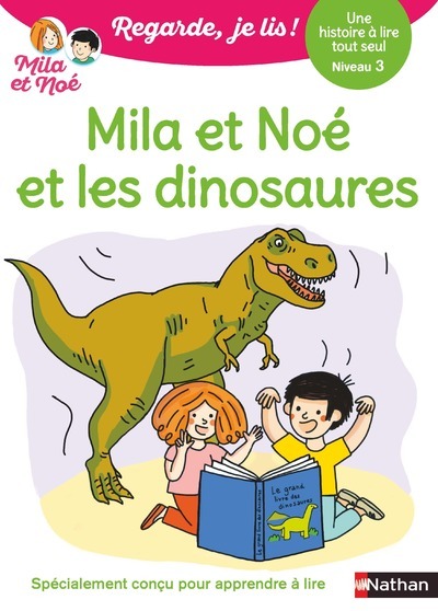 REGARDE JE LIS ! UNE HISTOIRE A LIRE TOUT SEUL - MILA ET NOE ET LES DINOSAURES NIV3